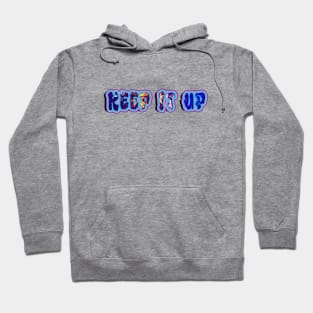 Keep It Up. Spark Moods Graffiti Graphic. Hoodie